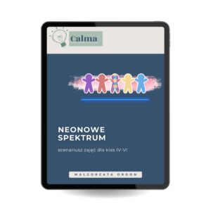 Neonowe Spektrum – projekt edukacyjny o autyzmie i empatii dla klas IV–VI (zestaw 5 materiałów)