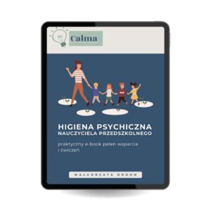 Higiena psychiczna nauczyciela przedszkolnego – praktyczne ćwiczenia i techniki antystresowe