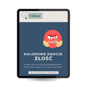 Kolorowe emocje – złość w przedszkolu. Scenariusze i zabawy uczące regulacji emocji