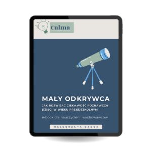 Mały odkrywca – jak rozwijać ciekawość poznawczą dzieci w wieku przedszkolnym