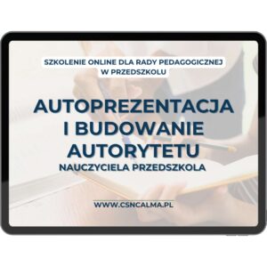 Autoprezentacja i budowanie autorytetu nauczyciela przedszkola