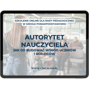 Autorytet nauczyciela – jak budować go w relacji z uczniami i rodzicami
