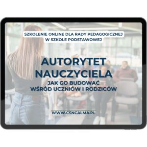 Autorytet nauczyciela – jak go budować w relacji z uczniami i rodzicami