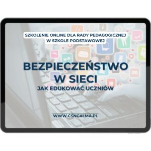 Bezpieczeństwo w sieci – szkolenie dla nauczycieli na każdym etapie edukacji