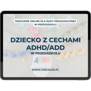 Dziecko z cechami ADHD/ADD