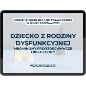 Dziecko z rodziny dysfunkcyjnej – rola szkoły i strategie wsparcia ucznia