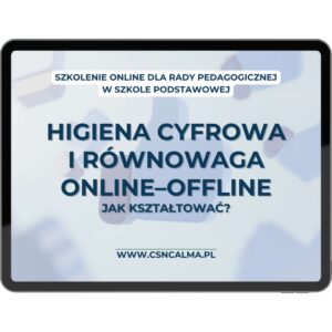 Higiena cyfrowa i równowaga online–offline – szkolenie dla nauczycieli