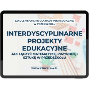 Interdyscyplinarne projekty edukacyjne w przedszkolu