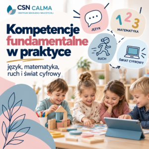 Kompetencje fundamentalne w praktyce – język, matematyka, ruch i świat cyfrowy