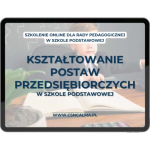 Kształtowanie postaw przedsiębiorczych w szkole podstawowej – szkolenie dla nauczycieli