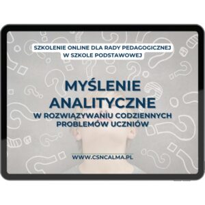 Myślenie analityczne u uczniów – praktyczne szkolenie dla nauczycieli