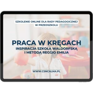 Praca w kręgach (inspiracja szkołą waldorfską i Reggio Emilia)