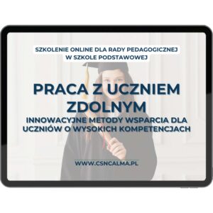 Praca z uczniem zdolnym – innowacyjne metody i strategie wsparcia