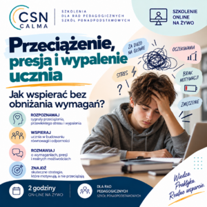 Przeciążenie, presja i wypalenie ucznia - jak wspierać bez obniżania wymagań ?