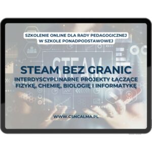 STEAM bez granic – interdyscyplinarne projekty w szkole ponadpodstawowej