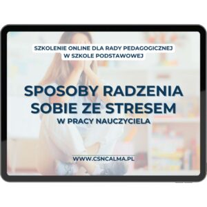 Sposoby radzenia sobie ze stresem w pracy nauczyciela – szkolenie