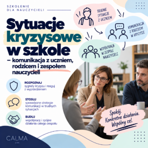 Sytuacje kryzysowe w szkole - komunikacja z uczniem, rodzicem i zespołem nauczycieli