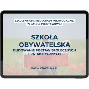 Szkoła obywatelska – szkolenie dla nauczycieli o kształtowaniu postaw społecznych i patriotycznych