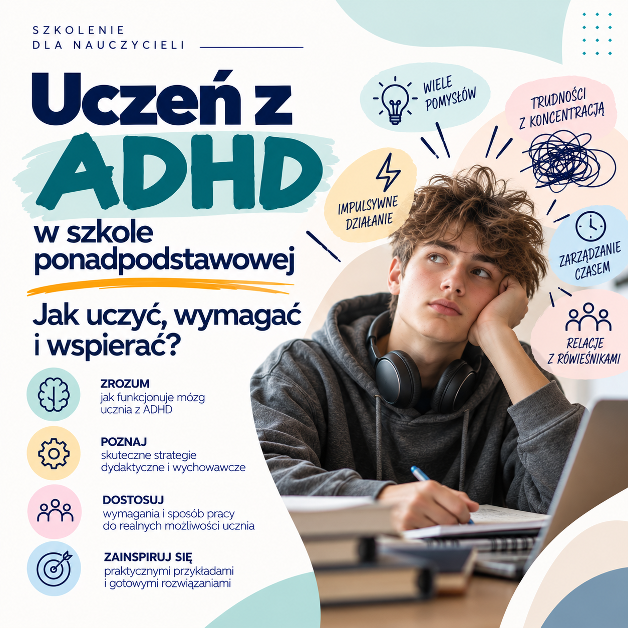Uczeń z ADHD w szkole ponadpodstawowej – jak uczyć, wymagać i wspierać ?