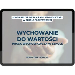 Wychowanie do wartości – szkolenie dla nauczycieli o pracy wychowawczej w szkole