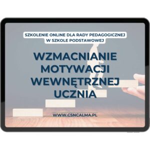 Wzmacnianie motywacji wewnętrznej ucznia – szkolenie dla nauczycieli