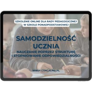 Samodzielność ucznia – struktura i odpowiedzialność w nauczaniu
