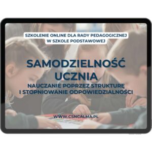 Samodzielność ucznia – struktura i odpowiedzialność w nauczaniu