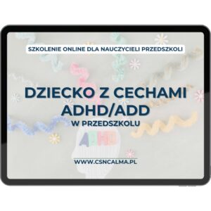 Dziecko z cechami ADHD/ADD w przedszkolu (online na żywo) 26.02.2026 18:00-20:00