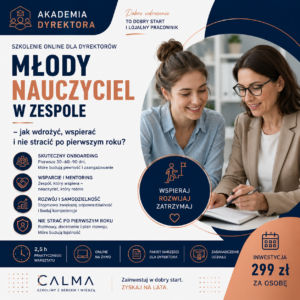 Młody nauczyciel w zespole – jak wdrożyć, wspierać i nie stracić po pierwszym roku? (on-line na żywo ) 19.11.2026, 10:00-12:30